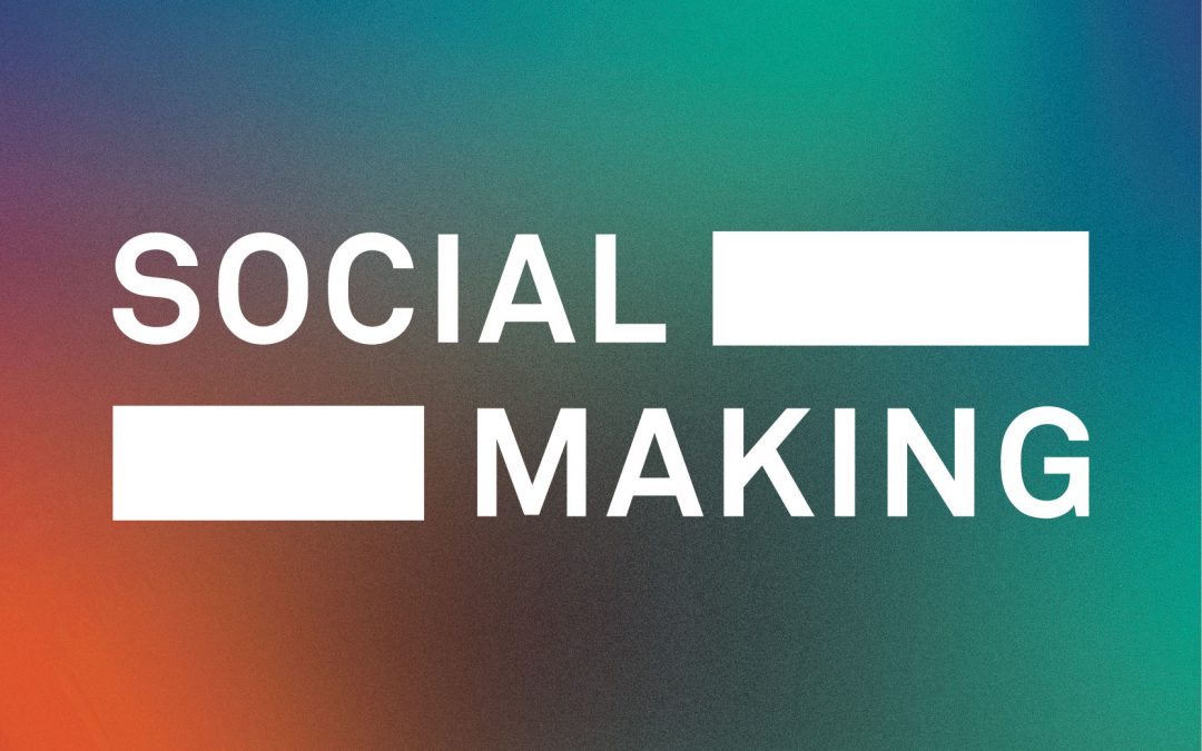 Social Making 2018: Socially Engaged Practice Now and Next